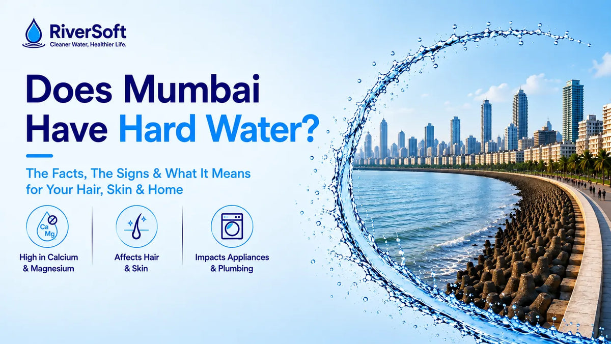 Does Mumbai Have Hard Water? Everything You Need to Know