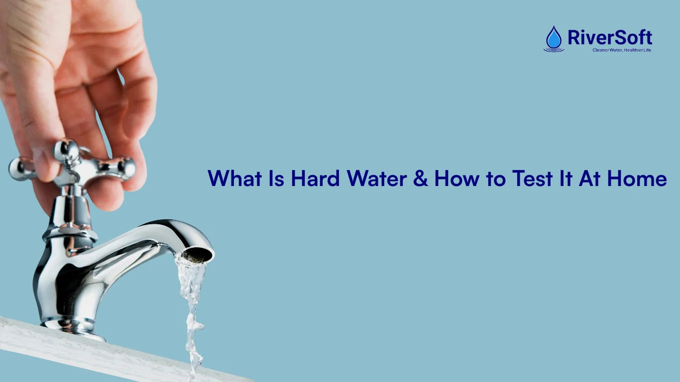 What Is Hard Water & How to Test It At Home