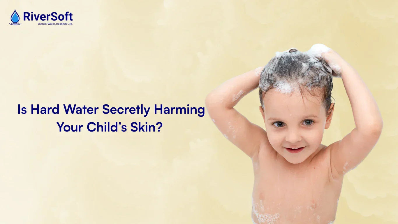 Is Hard Water Secretly Harming Your Child’s Skin? Side Effects Parents Shouldn’t Ignore