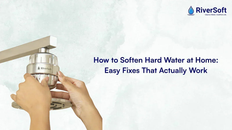 How to Soften Hard Water at Home: Easy Fixes That Actually Work
