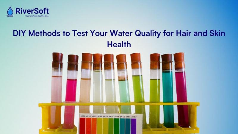 DIY Methods to Test Your Water Quality for Hair and Skin Health