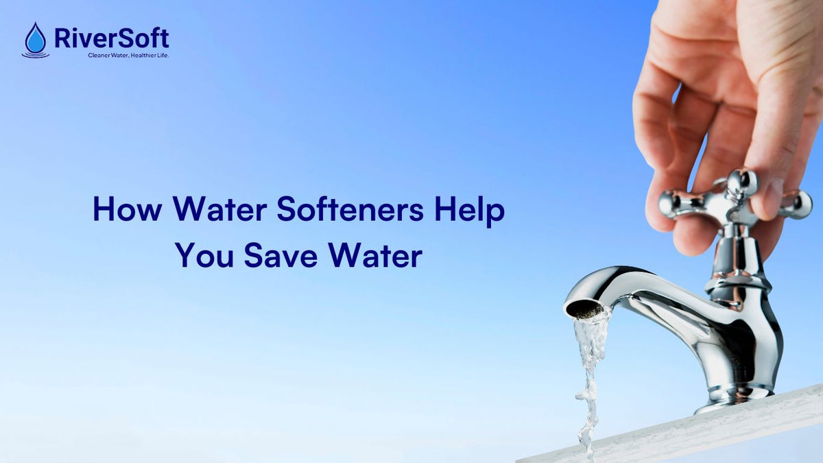 How Water Softeners Help You Save Water