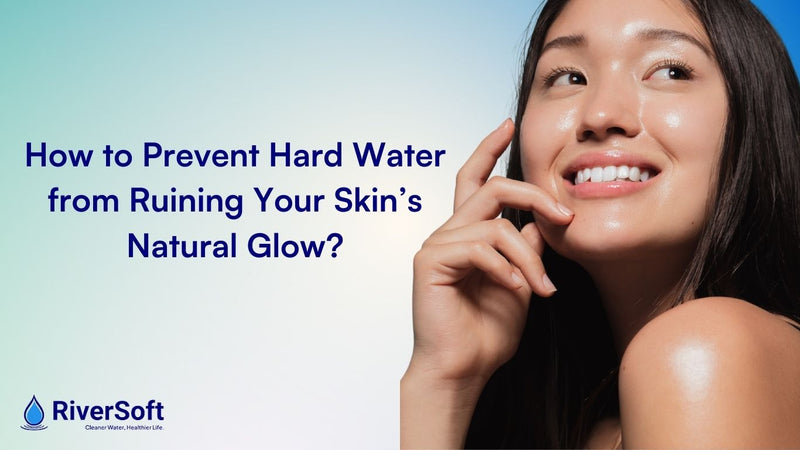 How Hard Water Damages Your Skin and How to Protect It in 2026