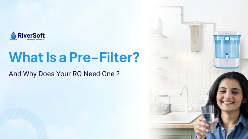 What Is a Pre-Filter for Water Purifier & Why Does Your RO Need One?