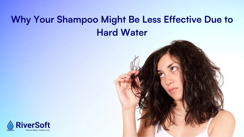 Why Hard Water Makes Your Shampoo Ineffective in 2026