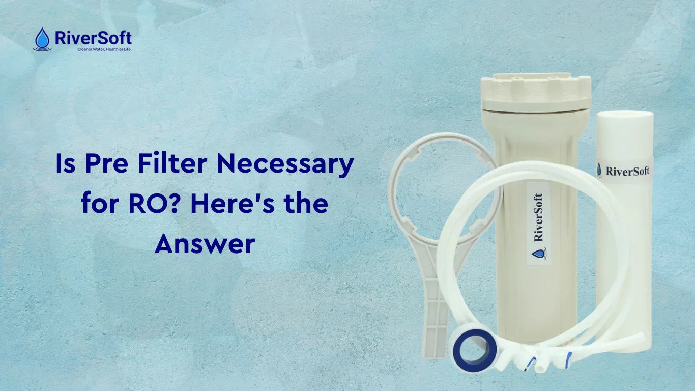 Is Pre Filter Necessary for RO? Here’s the Answer