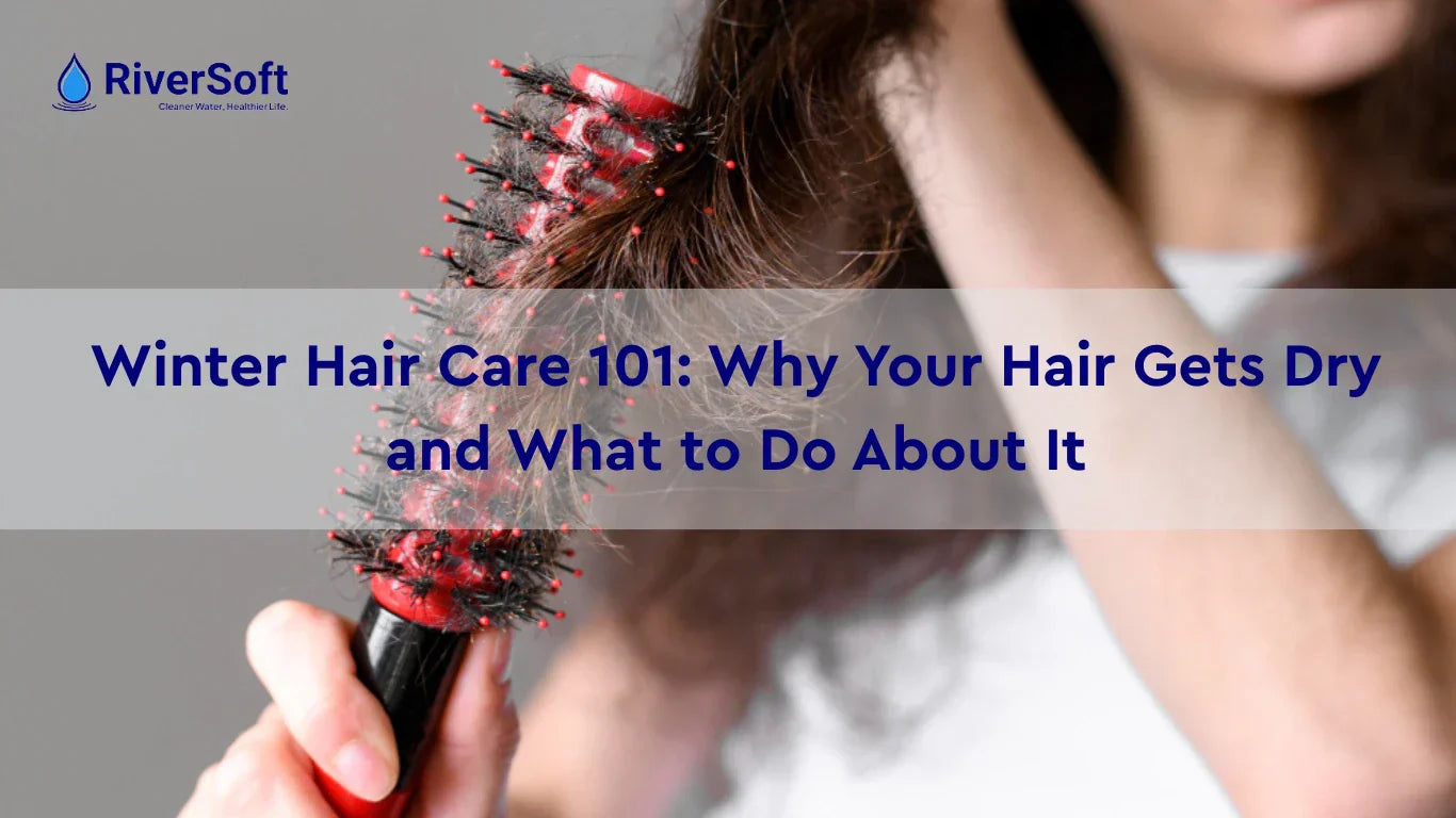Winter Hair Care 101: Why Your Hair Gets Dry and What to Do About It