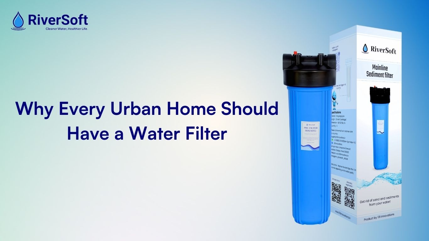 Why Every Home Needs a Filter to Combat Urban Water Pollution