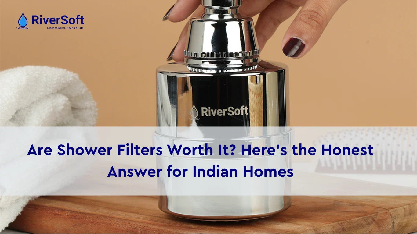 Are Shower Filters Worth It? Here’s the Honest Answer for Indian Homes