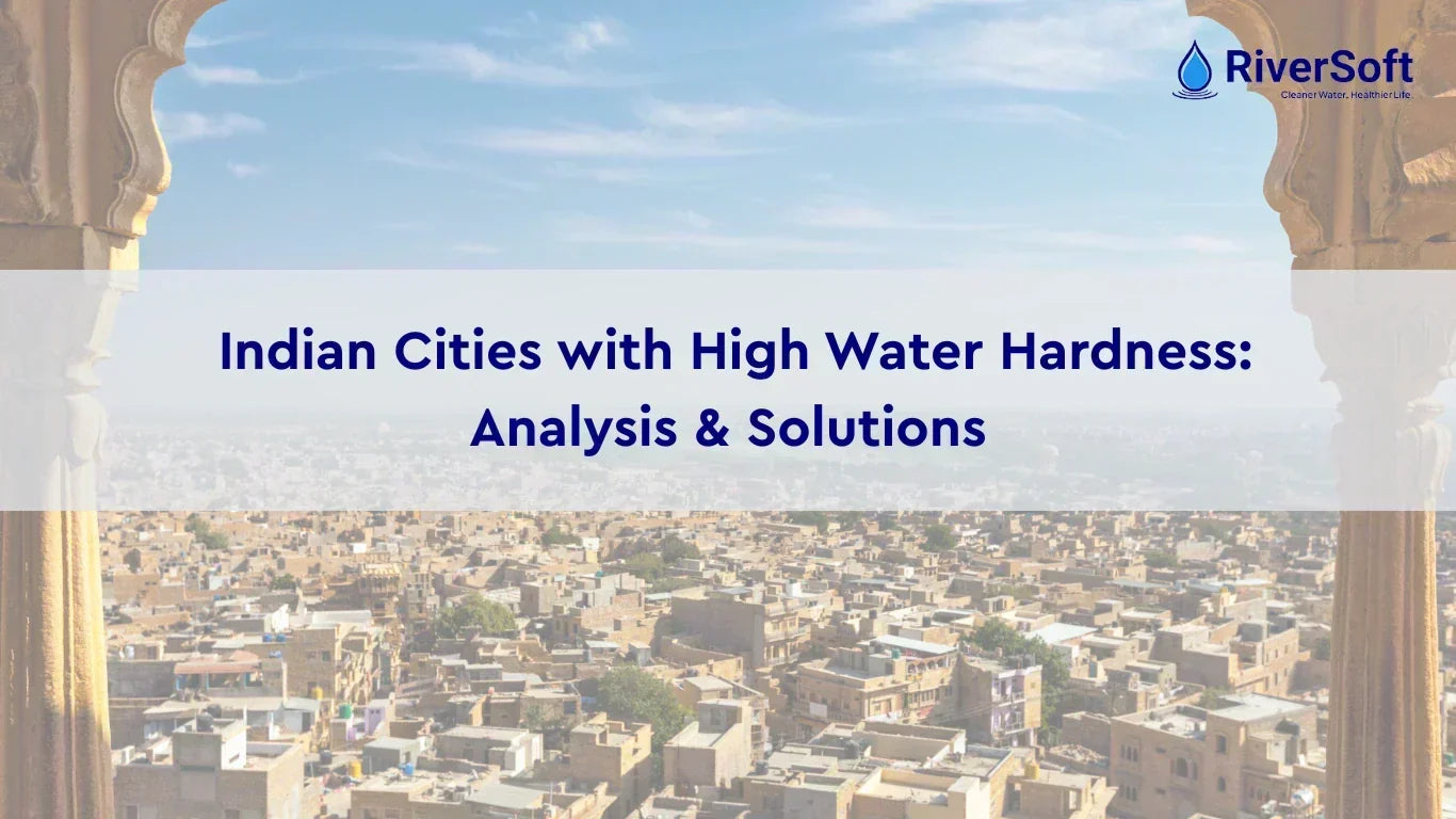 Hard Water in Indian Cities: Which Areas Are Worst Affected in 2026