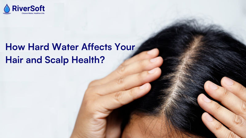 Hard Water Effects on Hair and Scalp: Signs and Fixes in 2026