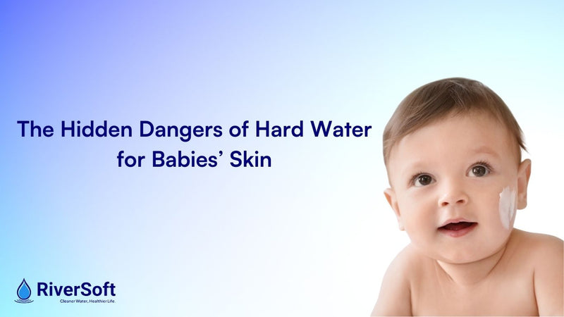 The Hidden Dangers of Hard Water for Baby Skin Explained 2026