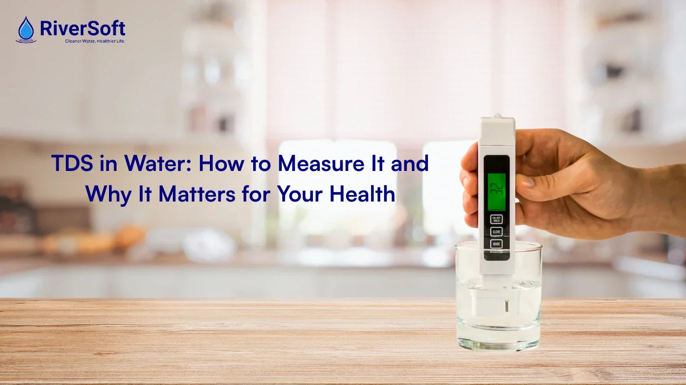 TDS in Water: How to Measure It and Why It Matters for Your Health