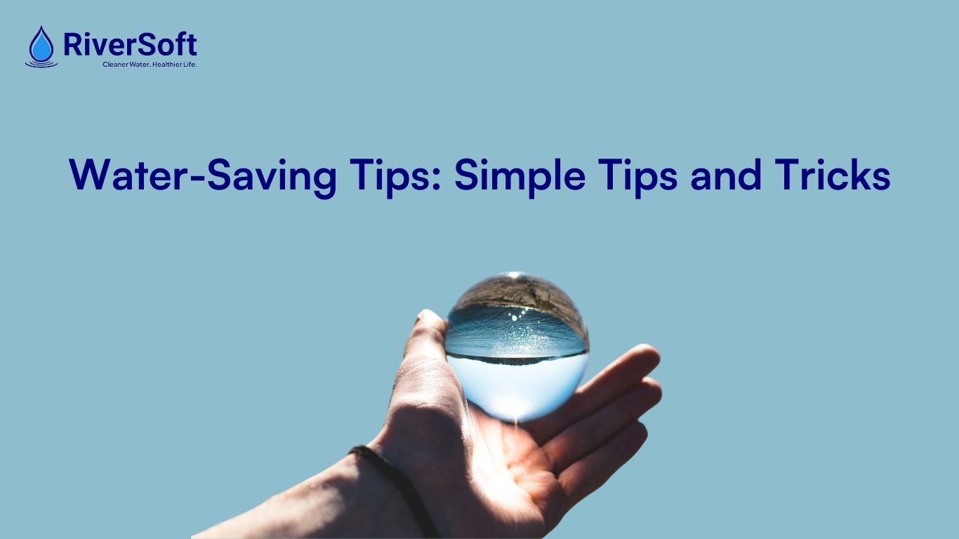 Water-Saving Tips: Simple Tips and Tricks