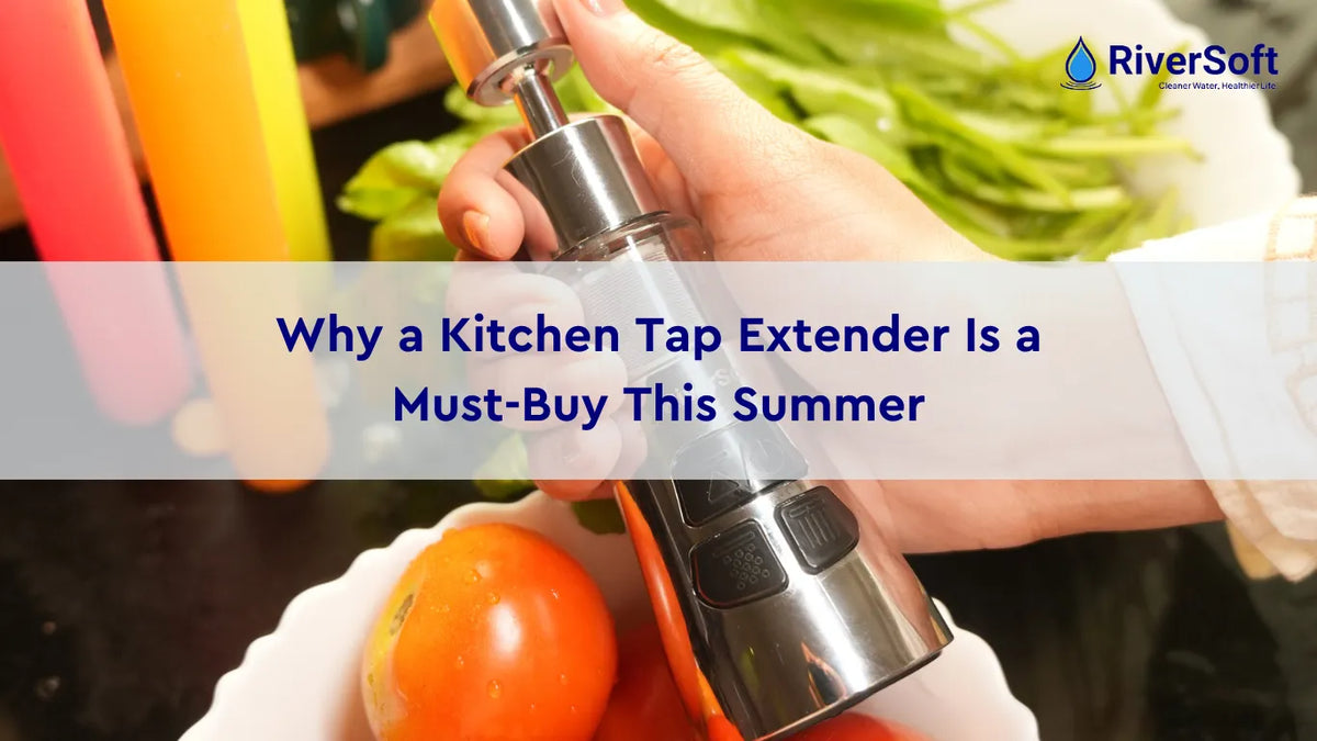 Why a Kitchen Tap Extender Is a Must-Buy This Summer