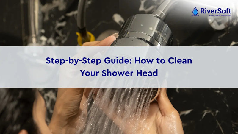 Step-by-Step Guide: How to Clean Your Shower Head