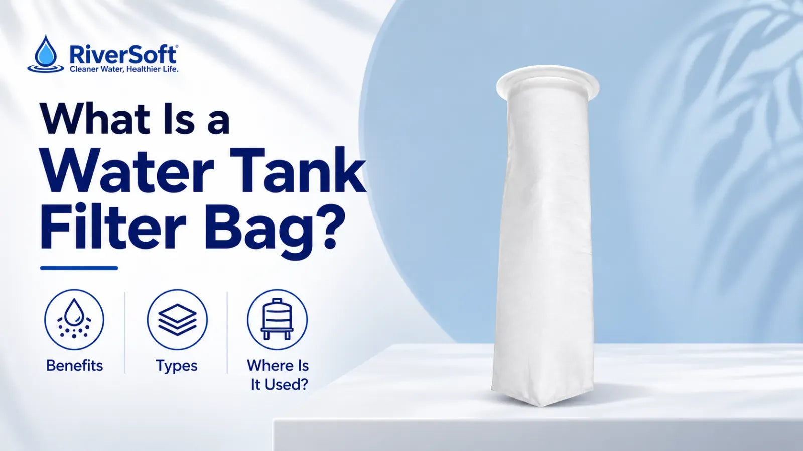 What Is a Water Tank Filter Bag? Benefits, Types, and Where Is It Used?