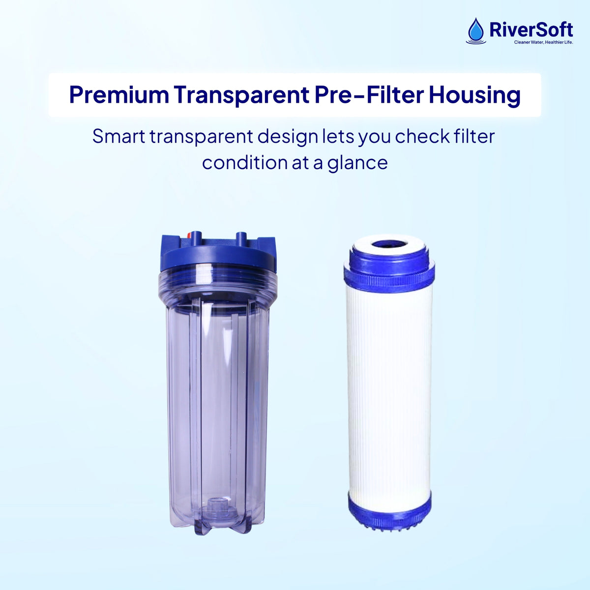 RiverSoft PreRO-TR-GAC Pre-Filter with GAC Cartridge | Chlorine, Odor & Taste Reduction | Transparent Housing | 3/4" Inlet/Outlet | Compatible with RO Systems