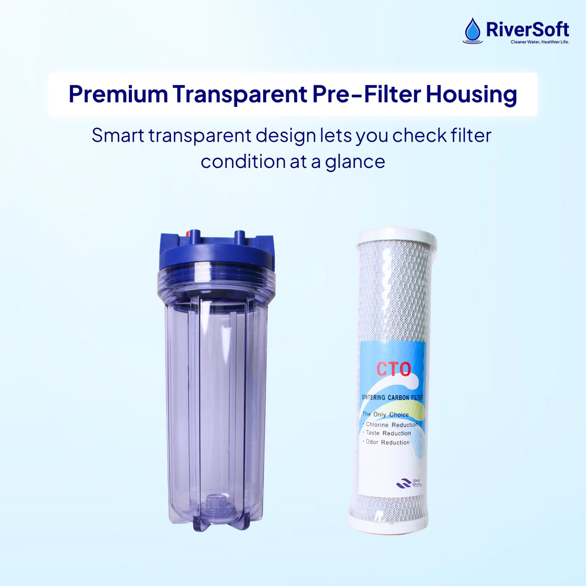 RiverSoft PreRO-TR-CTO Pre-Filter with CTO Cartridge | Chlorine, Taste & Odor Reduction | Transparent Housing | 3/4" Inlet/Outlet | Compatible with RO Systems