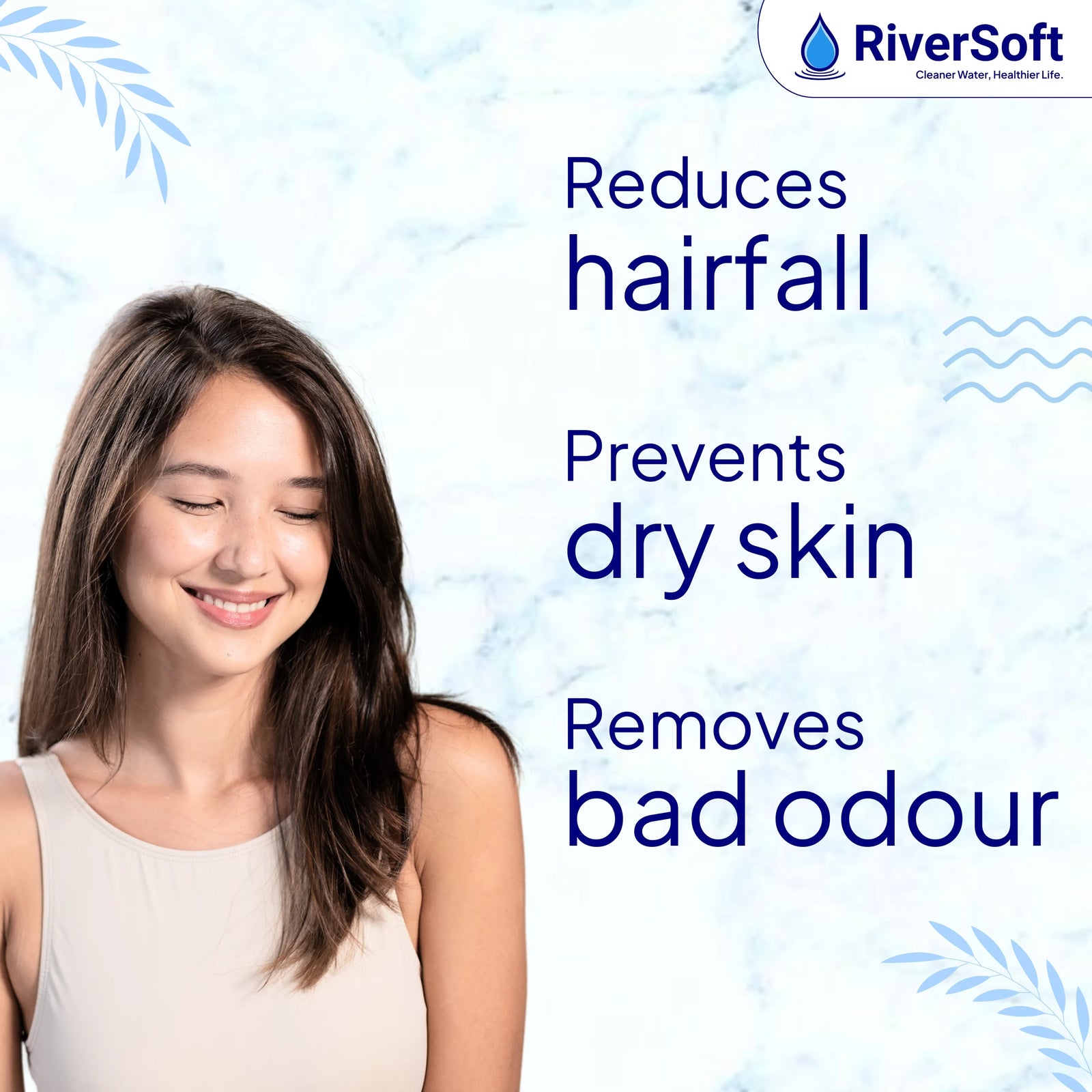 RiverSoft filter protects hairfall, dry skin, and bad odor reduction.